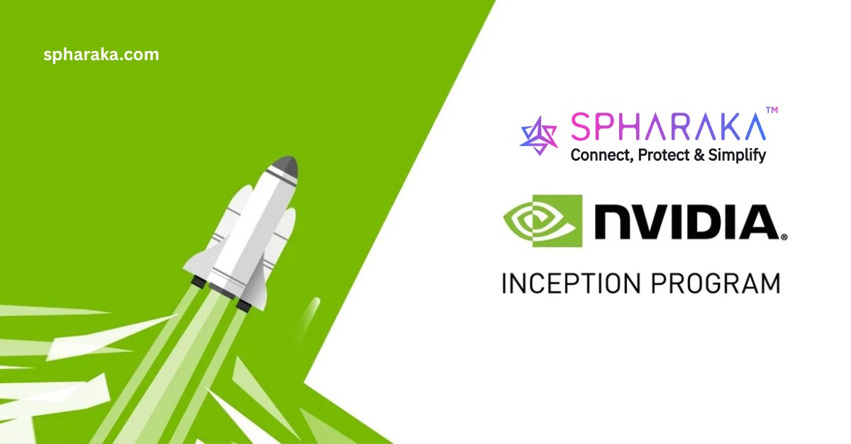 Spharaka Networks and the NVIDIA Inception Program, announced together