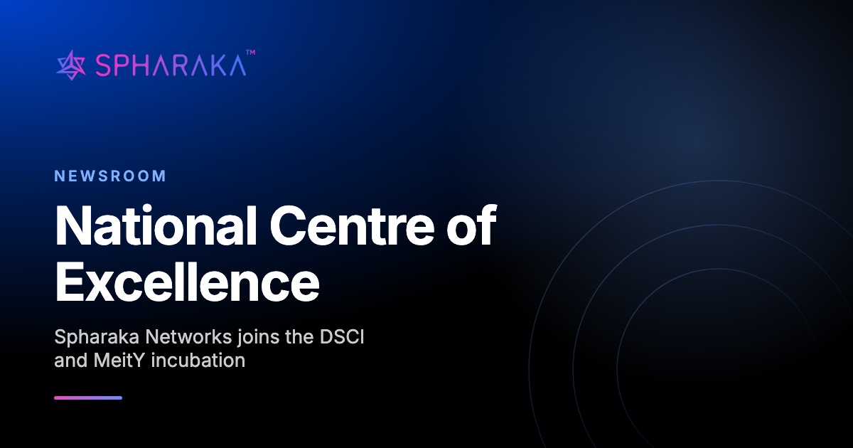 Spharaka Networks and the National Centre of Excellence for Cybersecurity Technology and Entrepreneurship