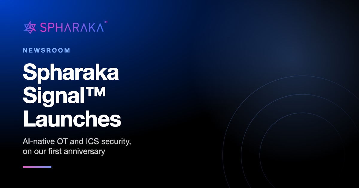 Spharaka Signal™, the AI-native OT and ICS security platform, at launch